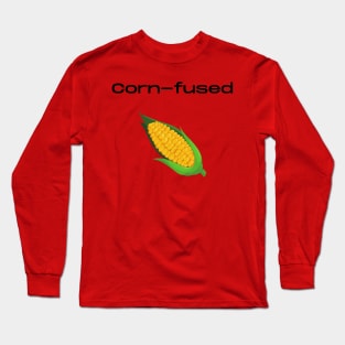 Cornfused confused vegetable pun Long Sleeve T-Shirt